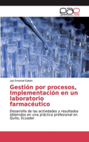 Gestión por procesos, Implementación en un laboratorio farmacéutico