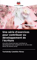 Une série d'exercices pour contribuer au développement de l'écriture