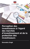 Perception des investisseurs à l'égard des marchés d'investissement et de la protection des investisseurs