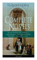 Complete Novels of Rudyard Kipling: The Light That Failed + Kim + Stalky & Co. + Captain Courageous - A Story of the Grand Banks + The Naulahka - A Story of West and East (Illustrated)