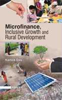 Microfinance, Inclusive Growth and Rural Development
