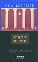 Saying What the Law is (The Constitution in the Supreme Court)