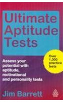 Ultimate Aptitude Tests (Assess Your Potential With Aptitude, Motivational (Over 1,000 Practice Tests)