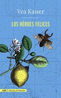 Los heroes felices/ The Happy Heroes