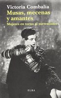 Musas, mecenas y amantes: Mujeres en torno al surrealismo