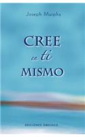 Cree en Ti Mismo