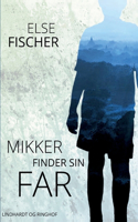 Mikker finder sin far