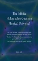 Infinite Holographic Quantum Physical Universe!
