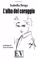 L'alba del coraggio