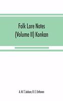 Folk lore notes (Volume II) Konkan