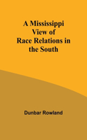 Mississippi View of Race Relations in the South