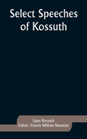 Select Speeches of Kossuth