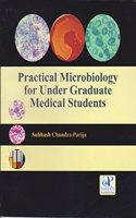 Practical Microbiology For Under Graduate Medical Students