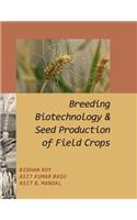 Breeding Biotechnology and Seed Production of Field Crops