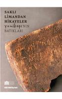 Sakli Limandan Hikayeler: Yenikapi'nin Batiklari