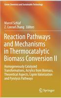 Reaction Pathways and Mechanisms in Thermocatalytic Biomass Conversion II