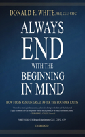 Always End with the Beginning in Mind: How Firms Remain Great After the Founder Exits