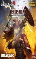 Heroes Road: Volume Three (3 of 3) [Dramatized Adaptation]