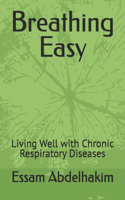 Breathing Easy: Living Well with Chronic Respiratory Diseases(5 Living Well)