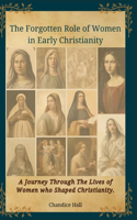 The Forgotten Role of Women in Early Christianity