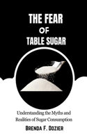 Fear of Table Sugar