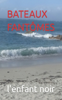 Bateaux Fantômes