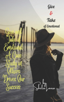 Give and Take of Emotional