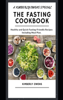 The Fasting Cookbook: Healthy and Quick Fasting-Friendly Recipes Including Meal Plan