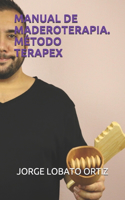 Manual de Maderoterapia. Método Terapex