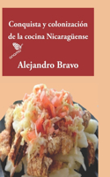 Conquista y colonización de la cocina nicaragüense