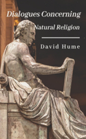 Dialogues Concerning Natural Religion: With Original Classisc and Annotated