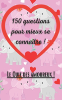 150 questions pour mieux se connaître !: Quiz pour tous les couples Questions à répondre à 2 Tout savoir de son partenaire Cadeau saint valentin anniversaire