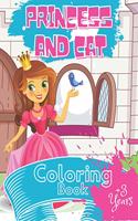 Princess and Cat Coloring Book: Activity Workbook for Girls ages 3-5 - Cute Colouring Notebook for Children Ideal to Learning How to Draw - Creative Preschool Set of Little Picture