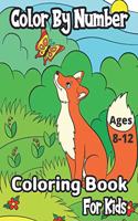 Color By Number Ages 8-12 Coloring Book For Kids: Animals Coloring Activity Book Ages 8-12 (Color by Number Books)