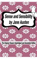 Sense and Sensibility by Jane Austen The Original Classic Unabridged and Annotated Edition: The Complete Novel of Jane Austen Modern Cover Version