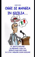 Oggi si mangia in Sicilia...: 97 ricette siciliane da preparare a casa tua spiegate passo dopo passo da 12 fra i migliori cuochi siciliani