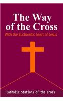 The Way of the Cross-with The Eucharistic Heart of Jesus
