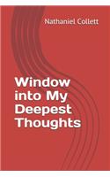 Window into My Deepest Thoughts