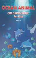 Ocean Animals Coloring Book for Kids Age 6-12