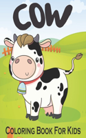 Cow Coloring Book For Kids: Perfect Cute Cow Coloring Books for boys, girls, and kids of ages 4-8 and up