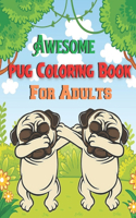 Awesome pug coloring book for adults