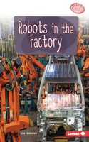 Robots in the Factory