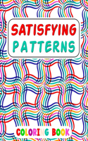 Satisfying Patterns Coloring Book: This Book Will Help To Fun Simple Patterns, Thick Lines, Geometric, Easy, Seniors, Adults and Kids Love It Relaxation and Stress Relief