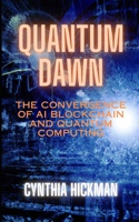 Quantum Dawn: The Convergence of AI Blockchain and Quantum Computing