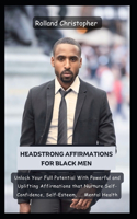 Headstrong Affirmations For Black Men
