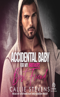 Accidental Baby for My Brother's Best Friend