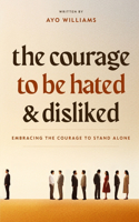 Courage To Be Hated And Disliked