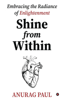 Shine from Within : Embracing the Radiance of Enlightenment