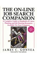 On-line Job Search Companion: A Complete Guide to Hundreds of Career Planning and Job Hunting Resources Available Via Your Computer