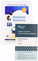 Business Statistics, Loose-Leaf Edition Plus Mylab Statistics with Pearson Etext -- 24 Month Access Card Package